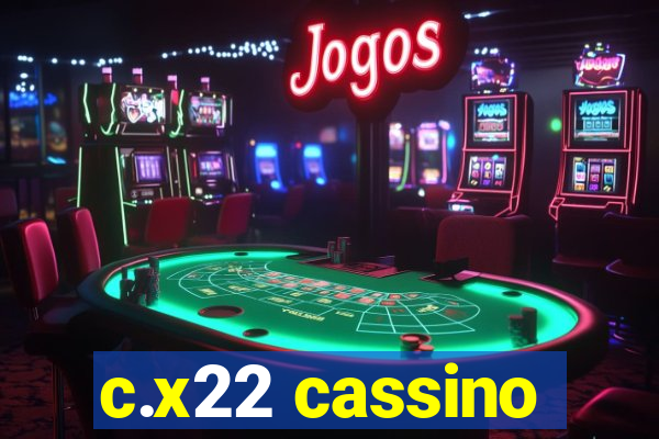 c.x22 cassino